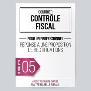 Modèle Lettre Réponse à une proposition de rectifications pour Contrôle Fiscal - Avocat Fiscaliste Isabelle Arpaia, ancien Inspecteur des Impôts - Paris.