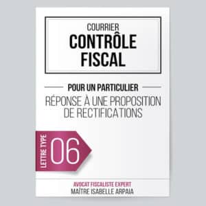 Modèle Lettre Contrôle Fiscal - Réponse à une proposition de rectifications - Avocat Fiscaliste Isabelle Arpaia, ancien Inspecteur des Impôts - Paris.