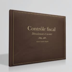 Contrôle Fiscal - Déroulement et recours - Brochure d'accompagnent - Avocat Fiscaliste Isabelle Arpaia, ancien Inspecteur des Impôts - Paris.