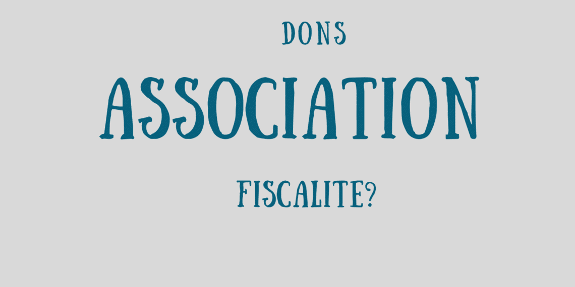 Quelle fiscalité pour les dons aux associations ?