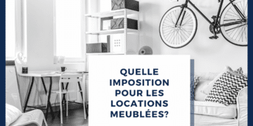 Quelle imposition pour les locations meublées ?