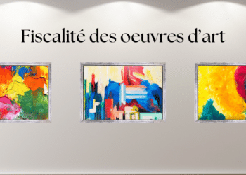 Quelle fiscalité pour les œuvres d’art ?