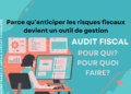 L’audit fiscal : pour qui et pour quoi faire?